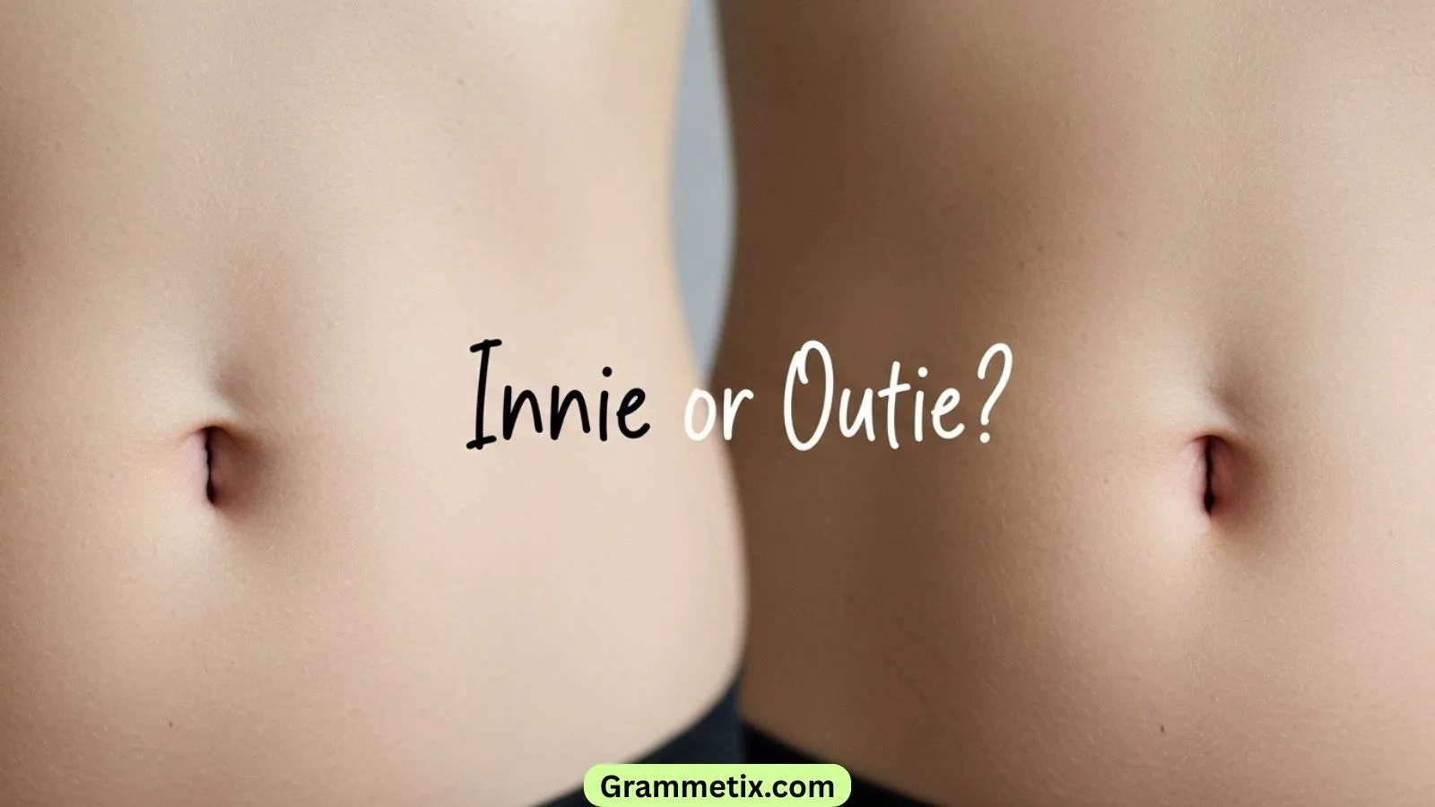 Innie or Outie