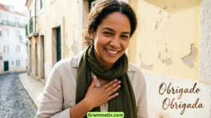 Obrigado or Obrigada