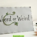Wierd or Weird