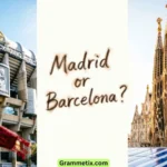Madrid or Barcelona