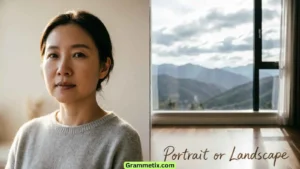 Portrait or Landscape