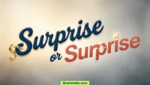 Surprise or Suprise