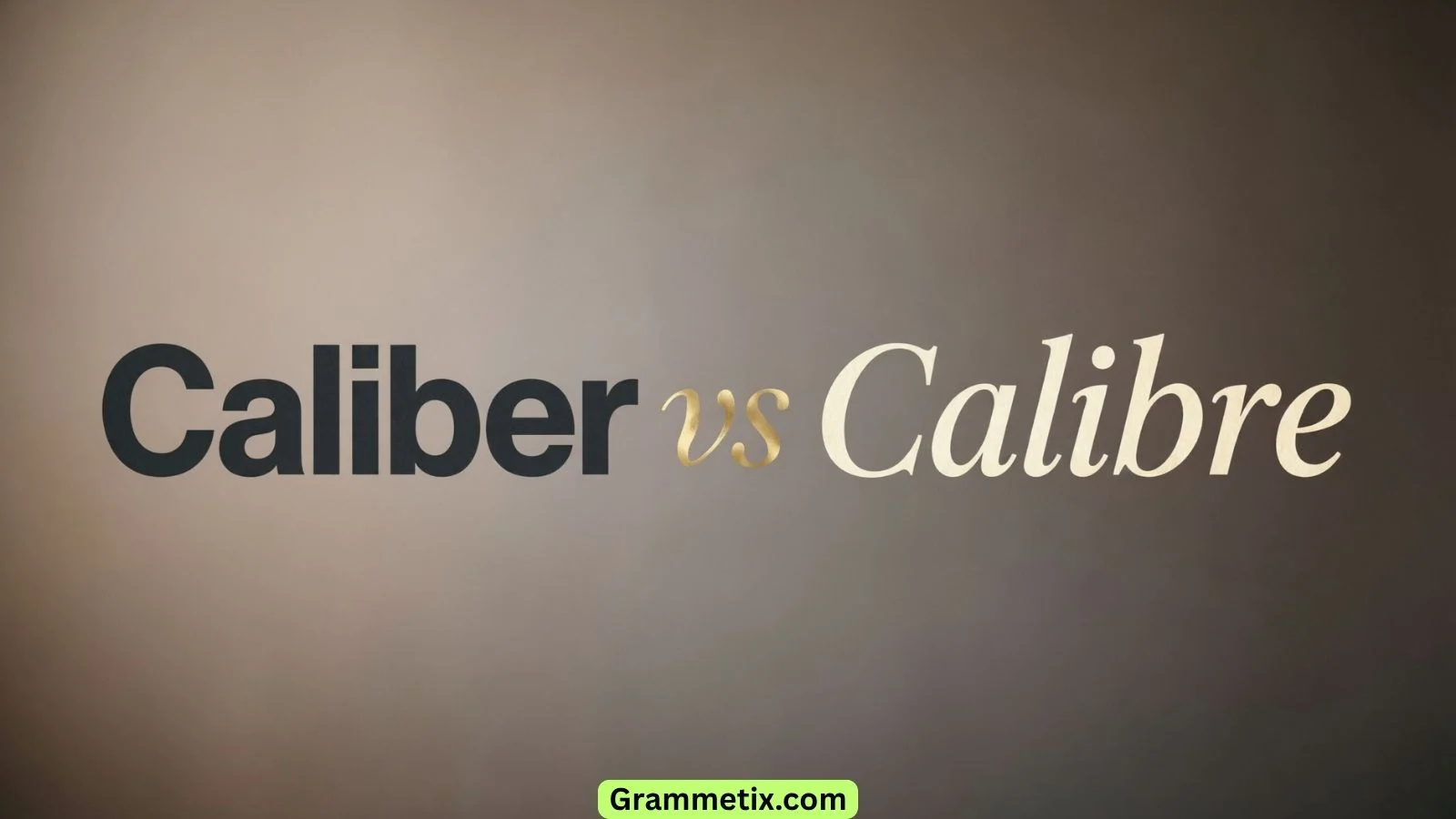 Caliber or Calibre