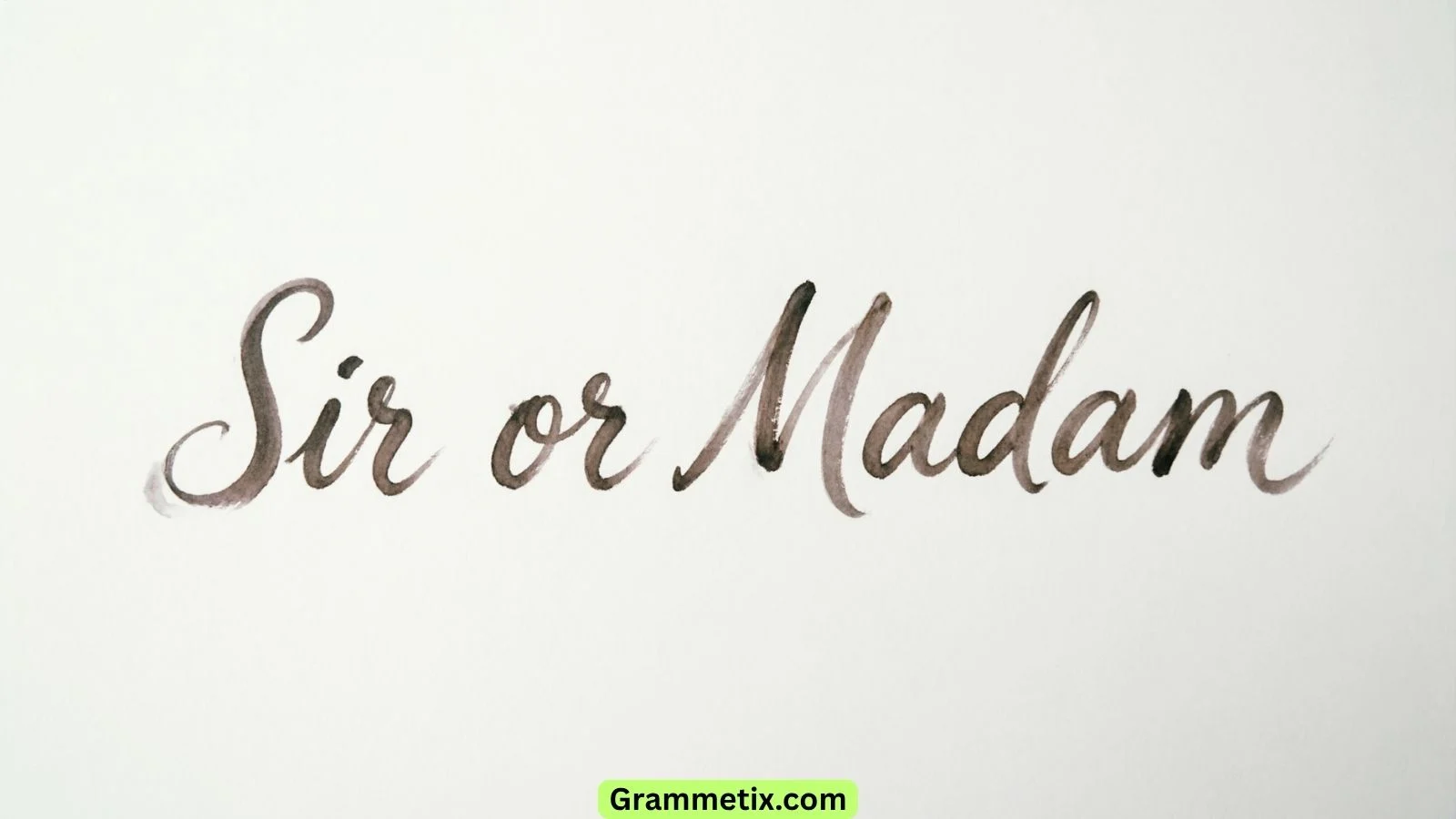 Sir or Madam